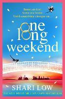 One Long Weekend: An uplifting book club pick from #1, MULTI-MILLION COPY BESTSELLER Shari Low