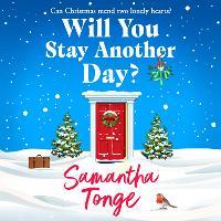 Will You Stay Another Day?: A gorgeous, heartfelt read from Samantha Tonge