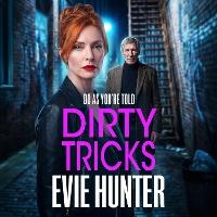 Dirty Tricks: The explosive BRAND NEW instalment to Evie Hunter's gritty gangland series for 2026