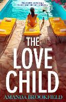 The Love Child: An emotional, page-turning book club pick from Amanda Brookfield