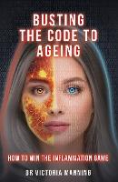Busting the Code to Ageing: How to Win the Inflammation Game