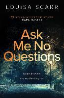 Ask Me No Questions: A gripping British detective crime thriller