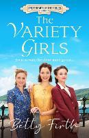 The Variety Girls: An uplifting, heart-warming World War Two historical romance that will stir your emotions