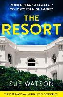 The Resort: A completely addictive and gripping psychological thriller with a heart-stopping twist