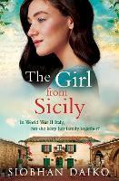 The Girl from Sicily: A brilliant and beautiful historical novel from bestseller Siobhan Daiko