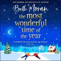 The Most Wonderful Time of the Year: The festive, uplifting read from Bestseller Beth Moran