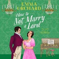 How to Not Marry a Lord: A BRAND NEW spicy Regency romance for Bridgerton fans in 2026