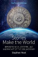Stories Make the World: Reflections on Storytelling and the Art of the Documentary