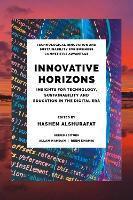 Innovative Horizons: Insights for Technology, Sustainability and Education in the Digital Era