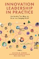Innovation Leadership in Practice: How Leaders Turn Ideas into Value in a Changing World