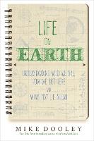 Life on Earth: Understanding Who We Are, How We Got Here, and What May Lie Ahead
