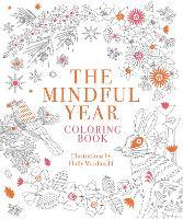The Mindful Year Coloring Book: 45 Designs and Quotes to Color Yourself Calm Through the Seasons