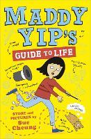 Maddy Yip's Guide to Life: A laugh-out-loud illustrated story!