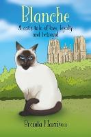 Blanche: A cat's tale of love, loyalty and betrayal