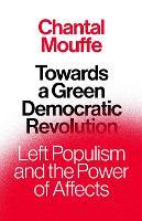 Towards a Green Democratic Revolution: Left Populism and the Power of Affects