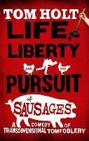 Life, Liberty And The Pursuit Of Sausages: J.W. Wells & Co. Book 7
