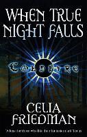 When True Night Falls: The Coldfire Trilogy: Book Two
