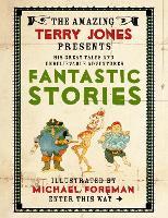 The Fantastic World of Terry Jones: Fantastic Stories