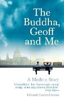 The Buddha, Geoff and Me: A Modern Story