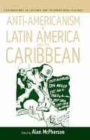 Anti-Americanism in Latin America and the Caribbean: v. 3