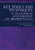 Key Tools and Techniques in Management and Leadership of the Allied Health Professions