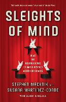 Sleights of Mind: What the neuroscience of magic reveals about our brains