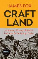 Craftland: A Journey Through Britain’s Lost Arts and Vanishing Trades