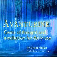 Avanturine: Gems of Thought and Meditation for Daily Use