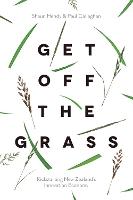 Get off the Grass: Kickstarting New Zealand's Innovation Economy