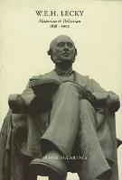 W.E.H. Lecky: Historian and Politician, 1838-1903