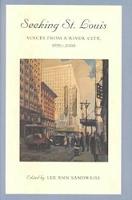 Seeking St Louis: Voices from a River City, 1670-2000