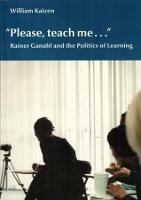 "Please, teach me…": Rainer Ganahl and the Politics of Learning