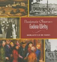 Passionate Observer: Eudora Welty Among Artists of the Thirties