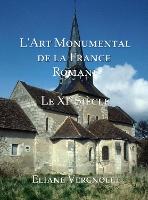 L' Art Monumental de la France Romane: Le XI Siecle