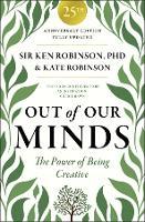 Out of Our Minds 25th Anniversary Edition: The Power of Being Creative