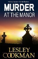 Murder at the Manor: A Libby Sarjeant Murder Mystery