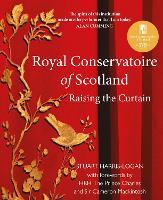 Royal Conservatoire of Scotland: Raising the Curtain [Limited Edition]