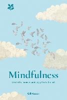 Mindfulness: Live in the Moment and Enjoy Life to the Full
