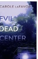 Evil Dead Center: A Mystery