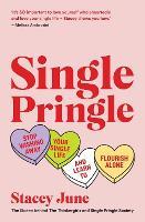 Single Pringle: Stop Wishing Away Your Single Life and Learn to Flourish Solo