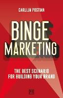 Binge Marketing: The Best Scenario for Building Your Brand