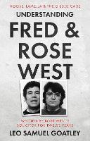 Understanding Fred & Rose West: Noose, Lamella & the Gilded Cage