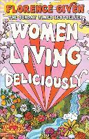 Women Living Deliciously: THE LIFE-CHANGING BOOK EVERY WOMAN DESERVES