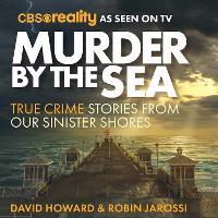 Murder by the Sea: True Crime Stories from our Sinister Shores