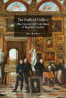 The Stafford Gallery: The Greatest Art Collection of Regency London