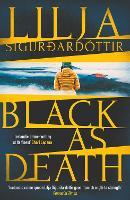 Black as Death: The breathtaking, shocking finale to the twisty, addictive Icelandic crime series, An Áróra Investigation…: Volume 5