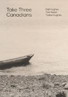 Take Three Canadians: Four stories, three writers, and an artist