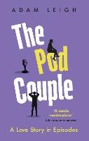 The Pod Couple: A Love Story in Episodes