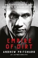 Empire of Dirt: From Raves to Riches: A Story of Identity, Crime, Corruption, and Redemption