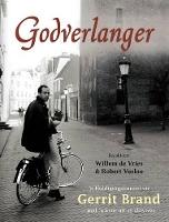 Godverlanger: 'n Huldigingsbundel vir Gerrit Brand - met 'n keur uit sy skrywes